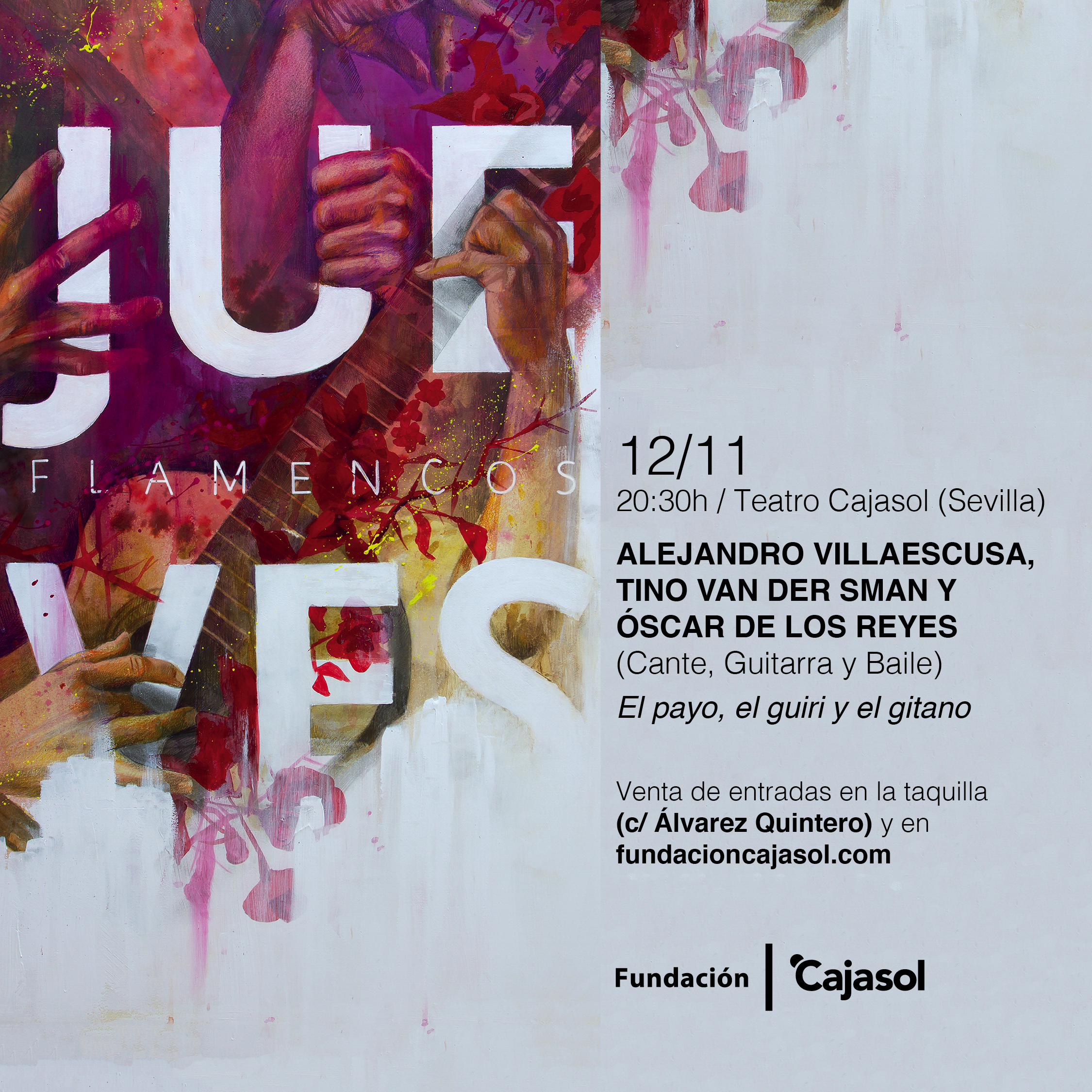 ALEJANDRO VILLAESCUSA, TINO VAN DER SMAN Y ÓSCAR DE LOS REYES  (Cante, Guitarra y Baile)