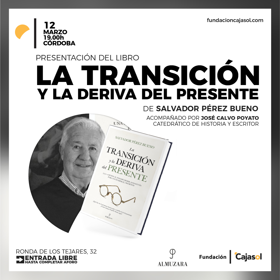 LA TRANSICIÓN Y LA DERIVA DEL PRESENTE DE SALVADOR PÉREZ BUENO