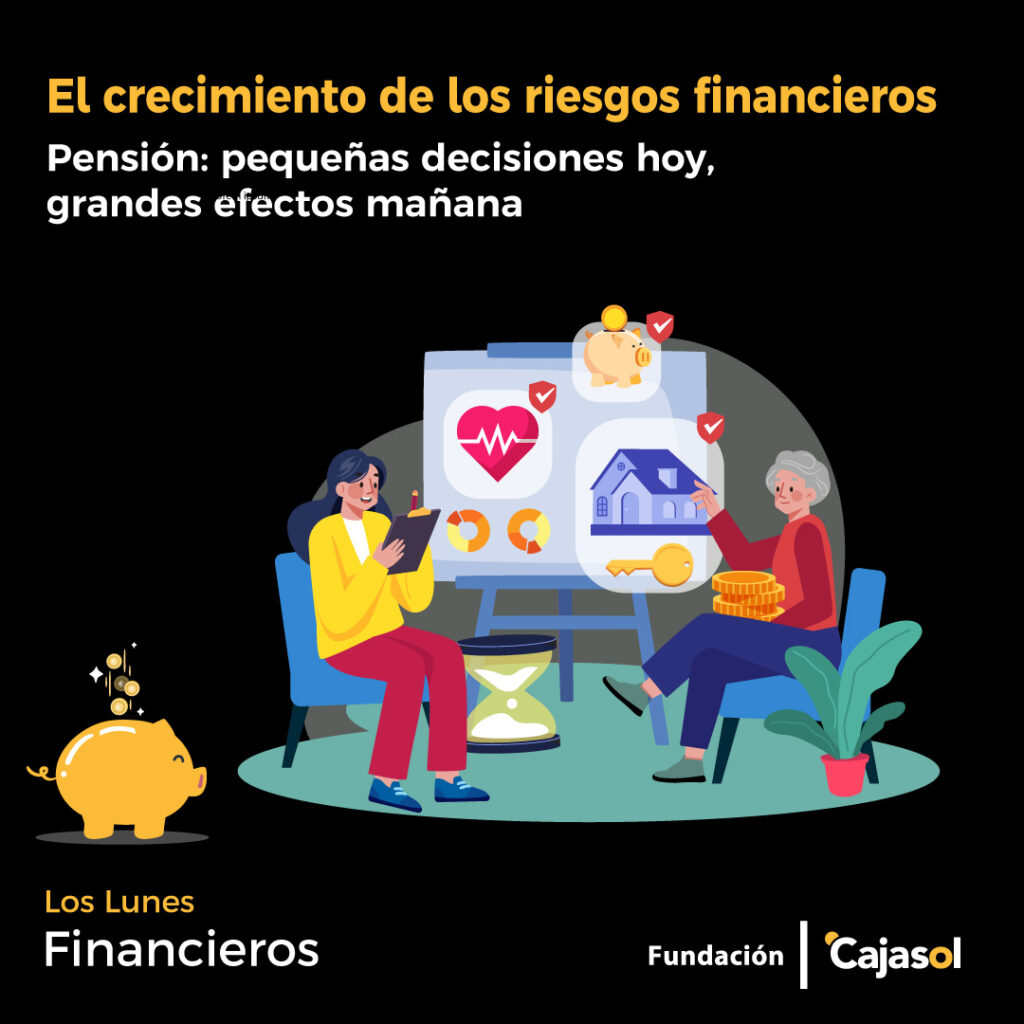 Pensión: pequeñas decisiones hoy, grandes efectos mañana