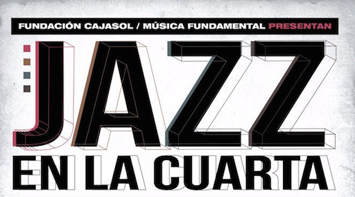 El ciclo ‘Jazz en la Cuarta’ de la Fundación Cajasol trae a Huelva a destacadas formaciones del panorama nacional