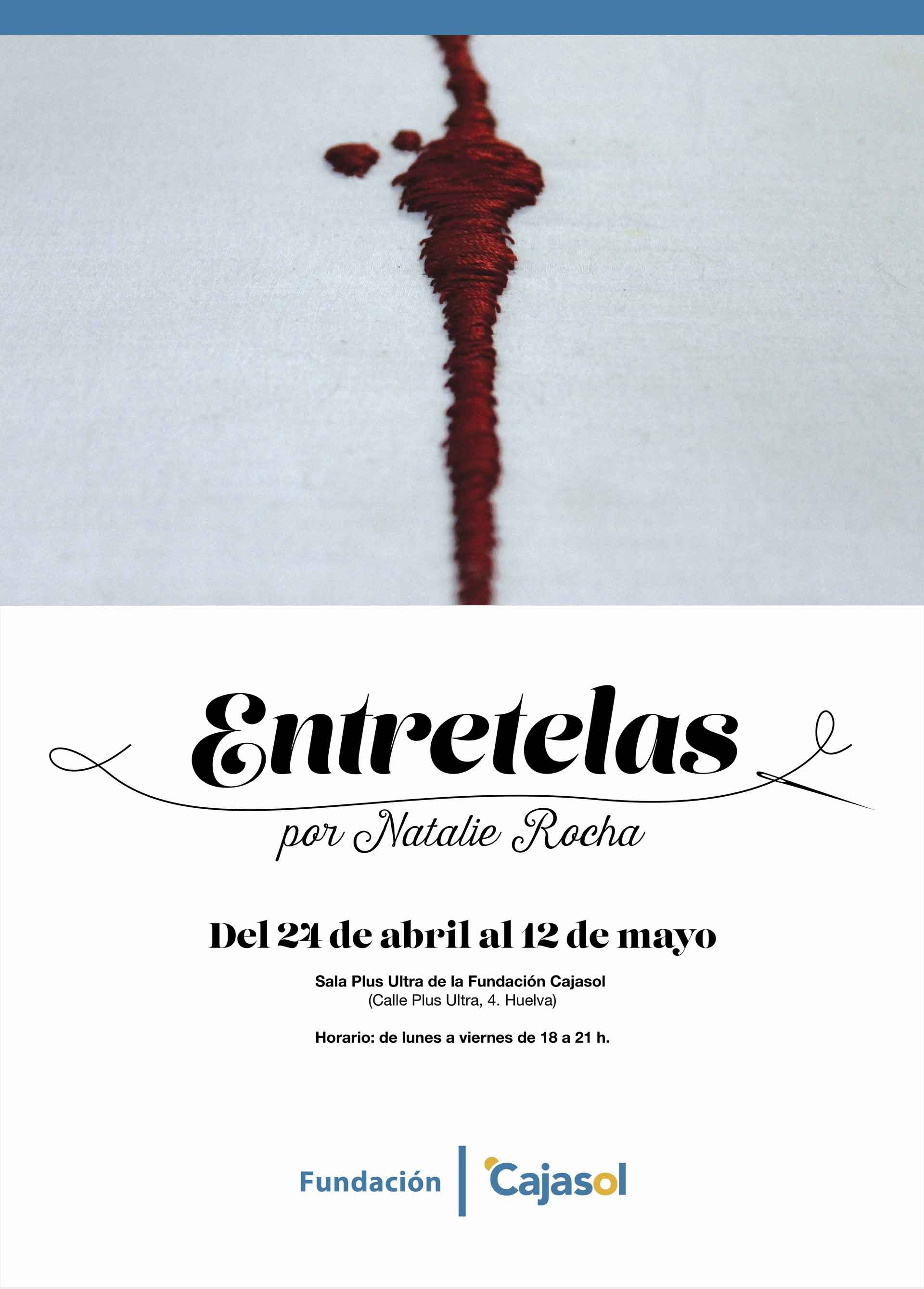 Cartel de la exposición 'Entretelas' en la Sala Plus Ultra de la Fundación Cajasol en Huelva