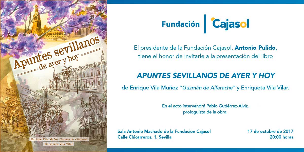 Invitación para asistir a la presentación del libro 'Apuntes sevillanos de ayer y hoy' en la Fundación Cajasol