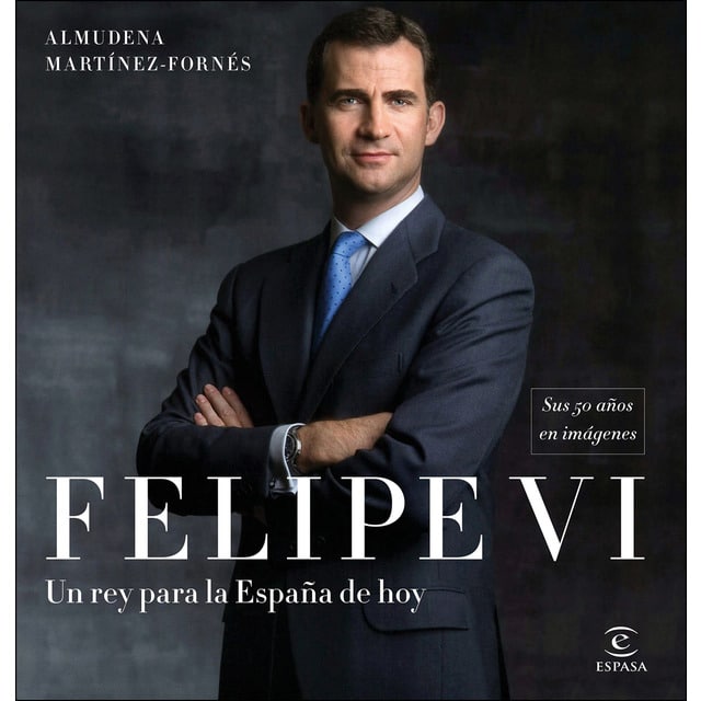 Portada del libro de Almudena Martínez-Fornés sobre el Rey Felipe VI