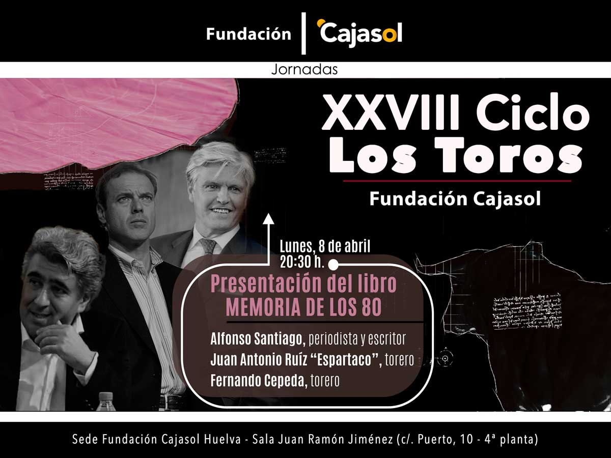 Invitación para el XXVIII Ciclo Los Toros en Huelva con presentación del libro 'Memoria de los 80'