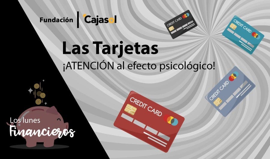 Los Lunes Financieros de la Fundación Cajasol: ¡Atención al efecto psicológico con las tarjetas!