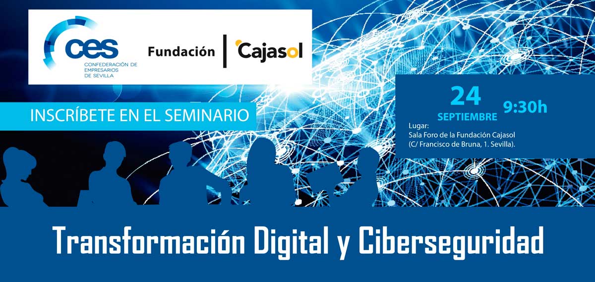 Cartel del seminario sobre transformación digital y ciber seguridad en Sevilla con CES y la Fundación Cajasol