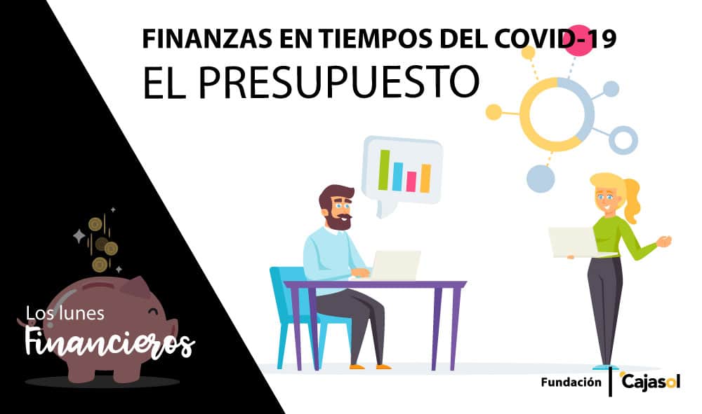 Lunes Financieros de la Fundación Cajasol: Finanzas en tiempos del COVID-19. El presupuesto