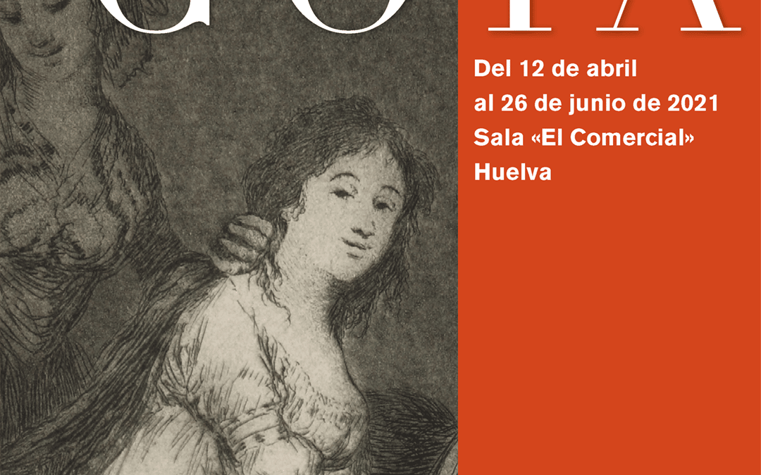 VISITAS GUIADAS A LA EXPOSICIÓN «GOYA Y LAS MUJERES» EN HUELVA