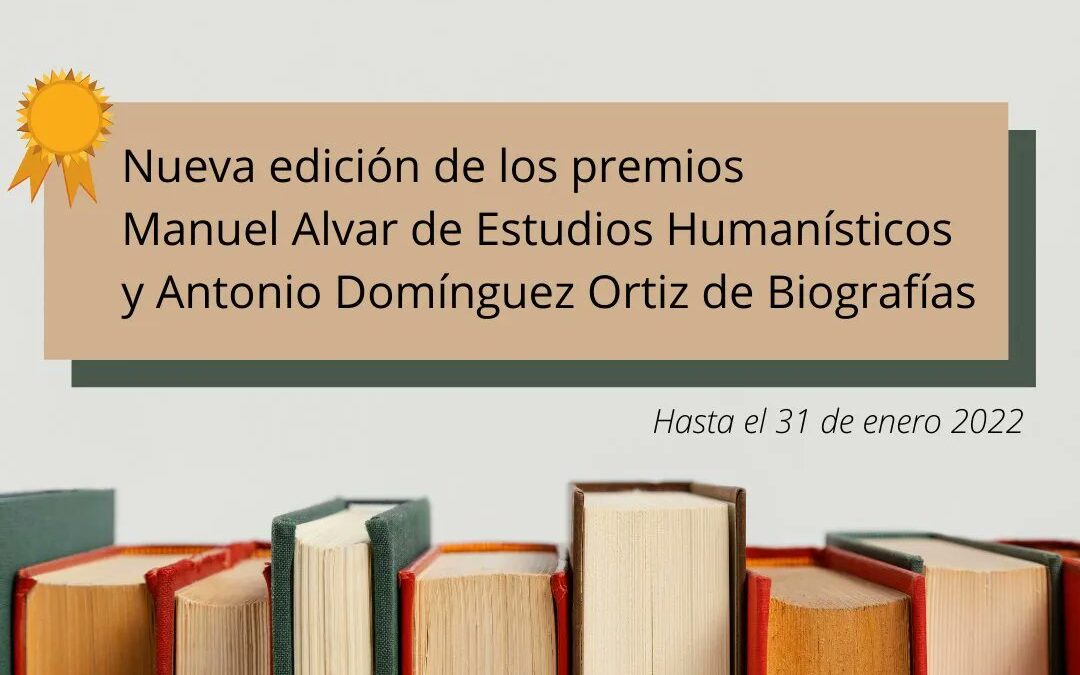 Abierta la Convocatoria de Premios: ‘Antonio Domínguez Ortiz’ y ‘Manuel Alvar’ 2022