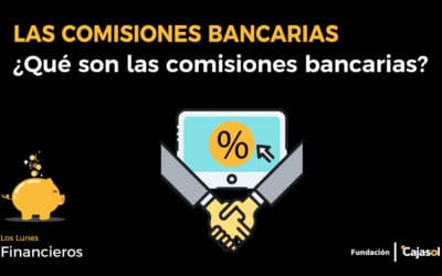 ¿Qué son las comisiones bancarias?