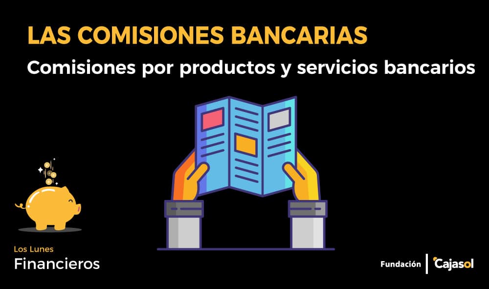 Comisiones por productos y servicios bancarios