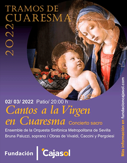 El Concierto «Cantos a la Virgen en Cuaresma» abre el programa especial Tramos de Cuaresma, el próximo miércoles 2 de marzo, en la Fundación Cajasol