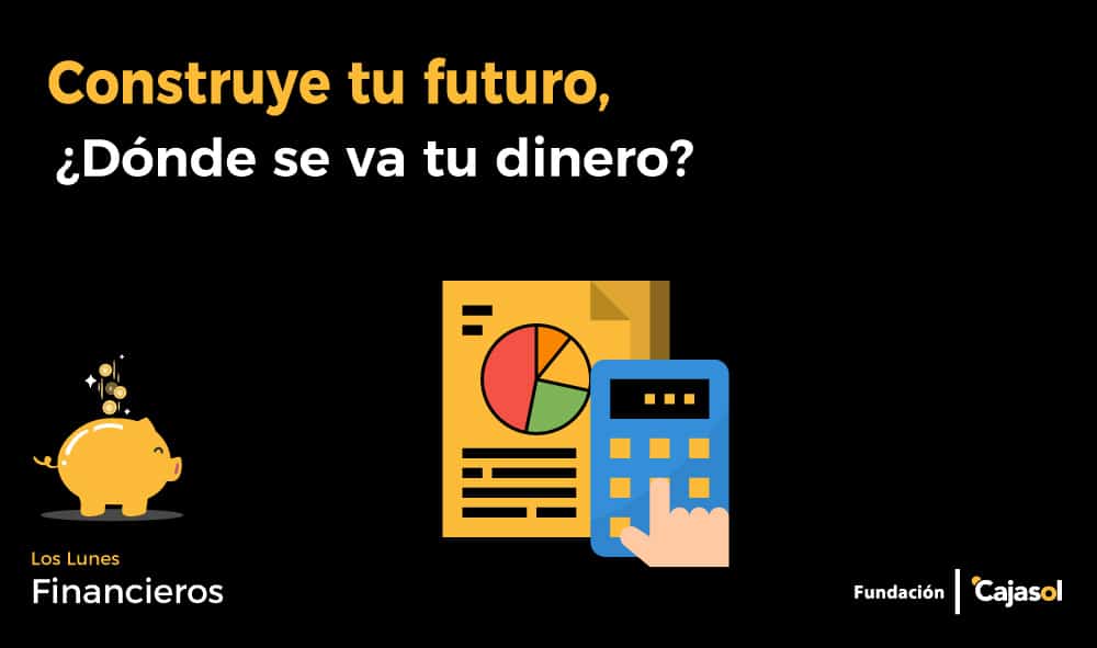 ¿Dónde se va tu dinero? Finanzas para jóvenes