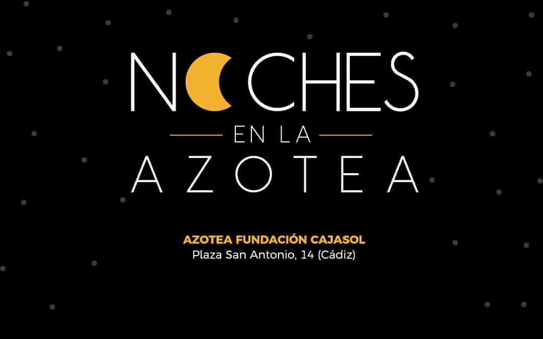 «Noches en la Azotea», en la Fundación Cajasol en Cádiz