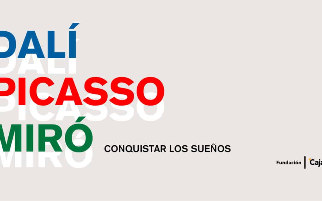 Visitas guiadas a la exposición “Dalí, Picasso, Miró. Conquistar los sueños” en Cádiz