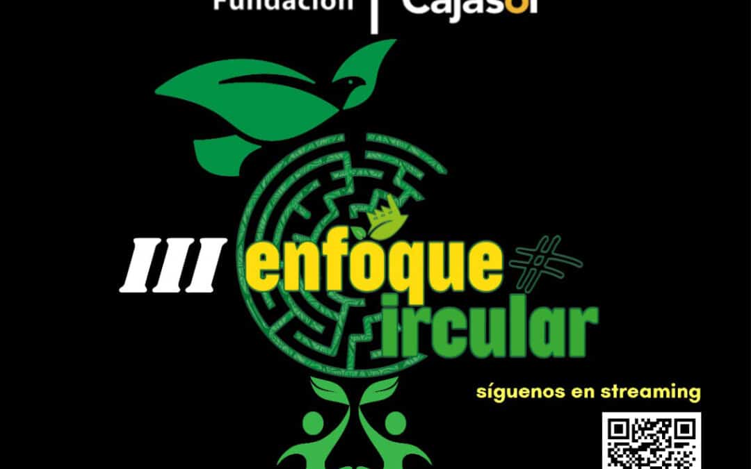 Nueva edición de EnfoqueCircular en la Fundación Cajasol en Huelva