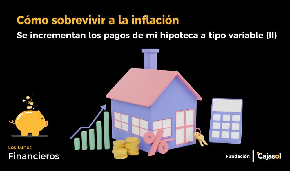 La inflación incrementa el pago de mi hipoteca (II)