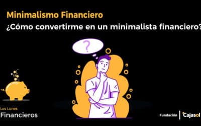 ¿Cómo convertirme en un minimalista financiero?