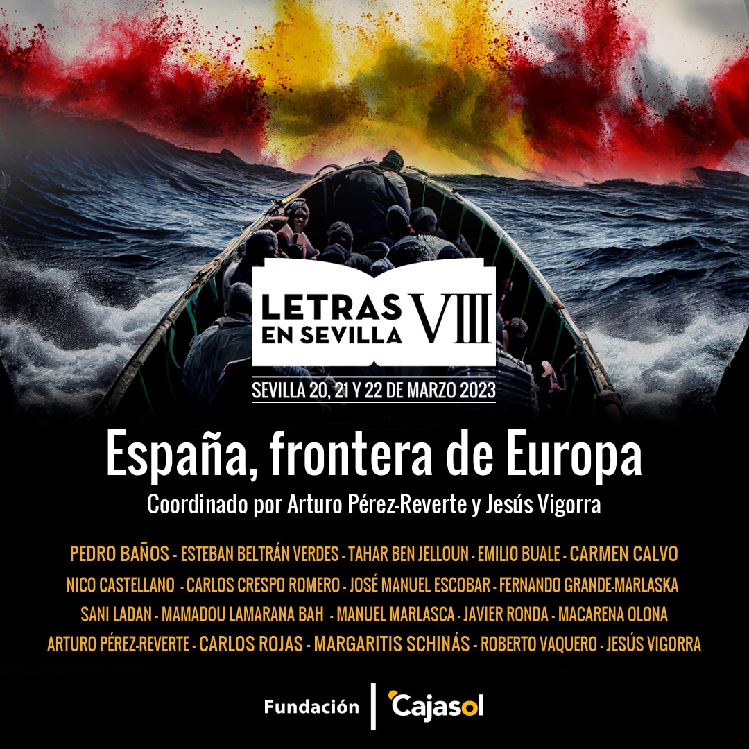 LETRAS EN SEVILLA VIII: «ESPAÑA, FRONTERA DE EUROPA» | Fundación Cajasol