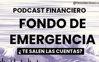 Nuevo episodio del Podcast «¿Te salen las cuentas?»: Fondo de Emergencia