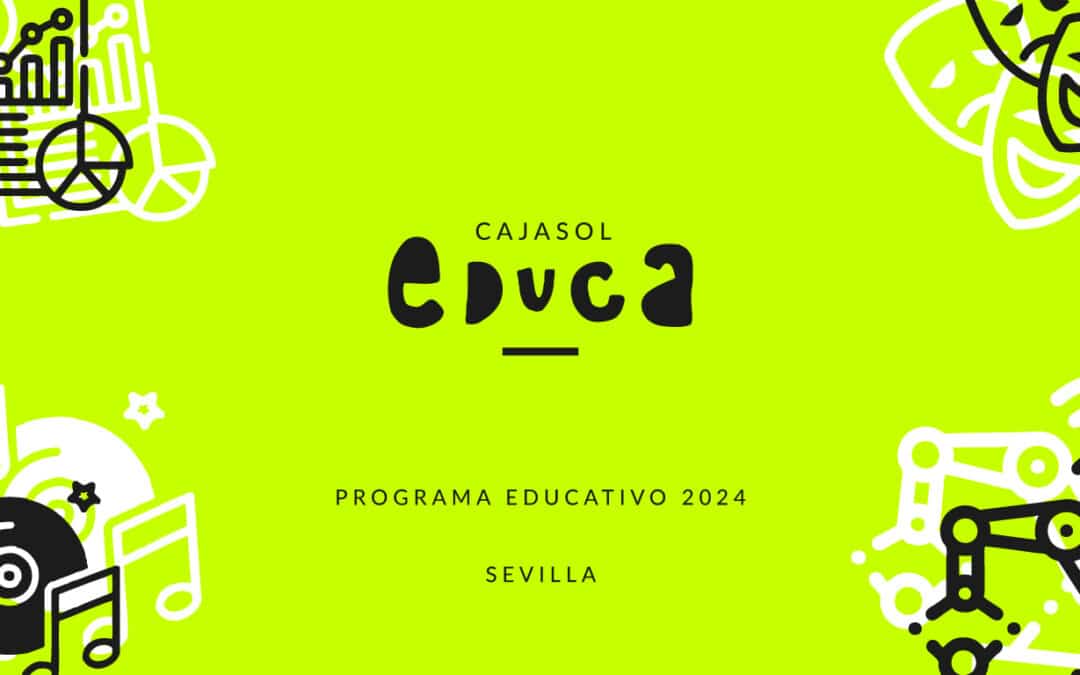 Vuelve el programa educativo ‘Cajasol Educa’ para centros educativos