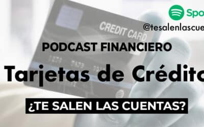 Cuarto episodio del Podcast «¿Te salen las cuentas?»: Tarjetas de crédito