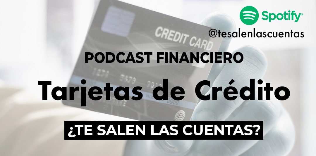 Cuarto episodio del Podcast «¿Te salen las cuentas?»: Tarjetas de crédito