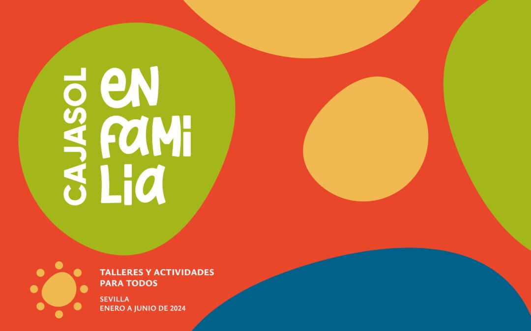 La Fundación Cajasol pone en marcha el programa «Cajasol en familia»