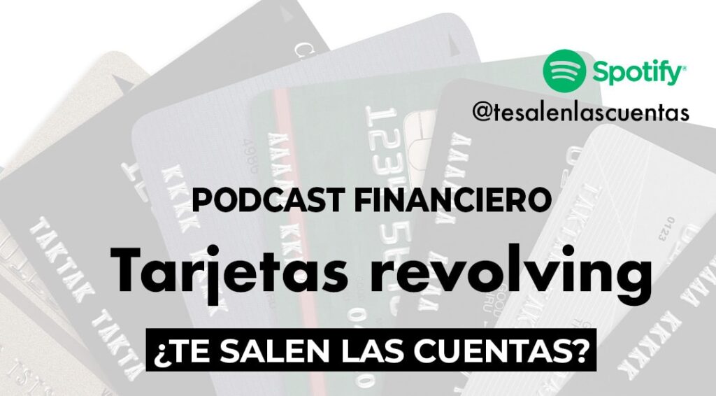 Sexto episodio del podcast «¿Te salen las cuentas?»: Tarjetas revolving