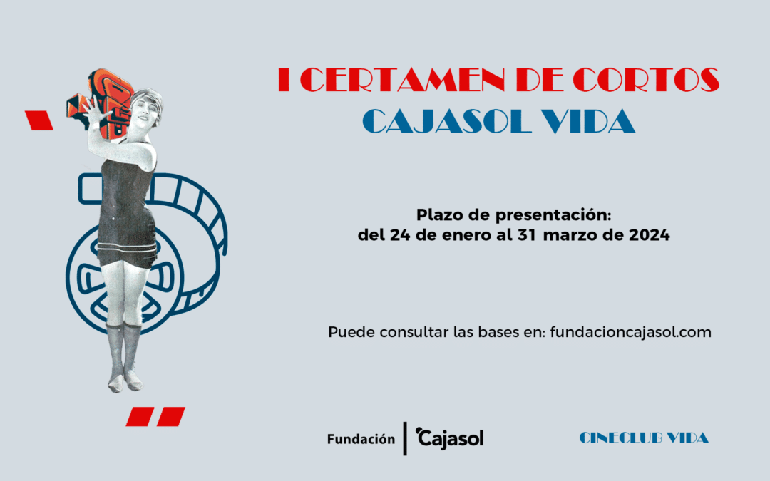 La Fundación Cajasol y Cine Club Vida convocan el I Certamen de Cortometrajes ‘Cajasol Vida’