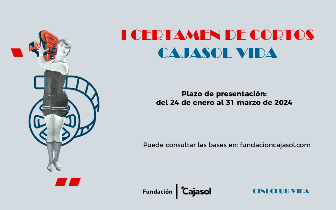 La Fundación Cajasol y Cine Club Vida convocan el I Certamen de Cortometrajes Cajasol Vida