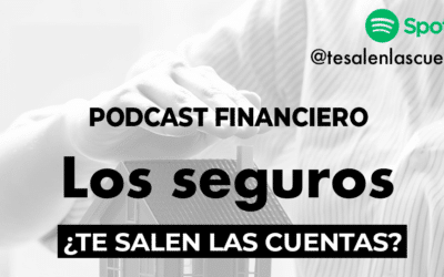 Noveno episodio del podcast «¿Te salen las cuentas?»: Los seguros