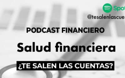 La salud financiera protagoniza el podcast «¿Te salen las cuentas?»