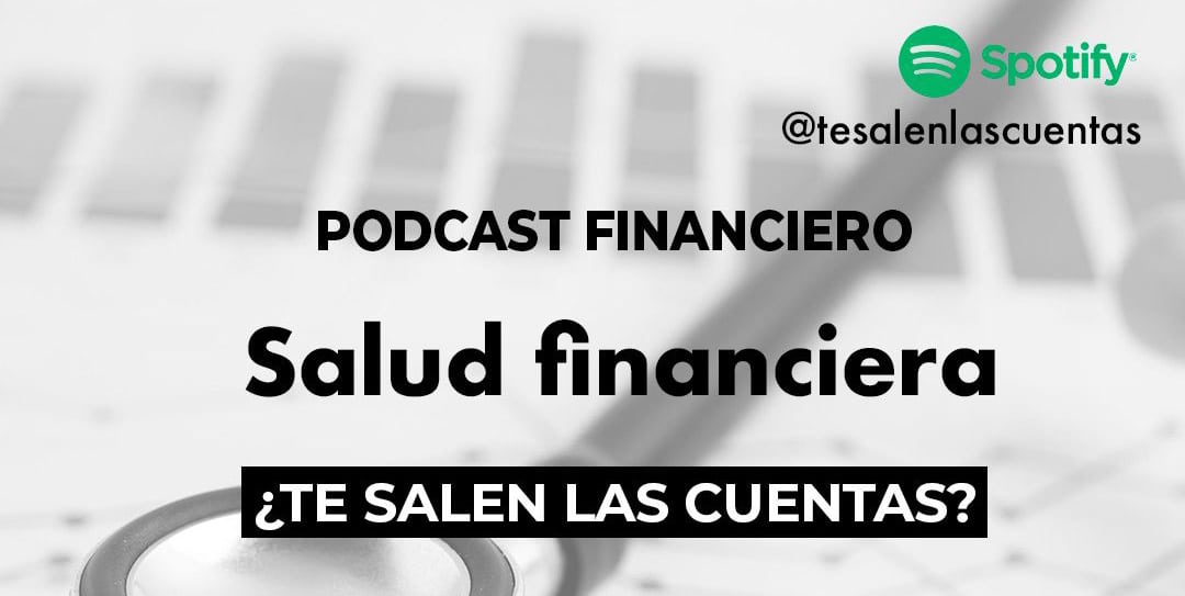 La salud financiera protagoniza el podcast «¿Te salen las cuentas?»