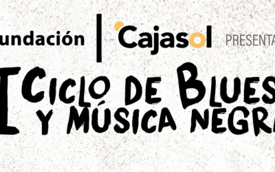 La Fundación Cajasol presenta el I Ciclo de Blues y Música Negra en Huelva