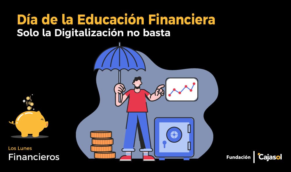 Día de la Educación Financiera: la Digitalización sólo no basta