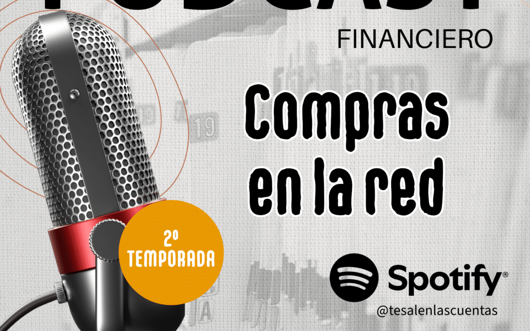 Compras en la red: nuevo episodio del podcast «¿Te salen las cuentas?»