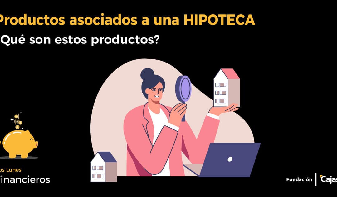 Productos asociados a una HIPOTECA