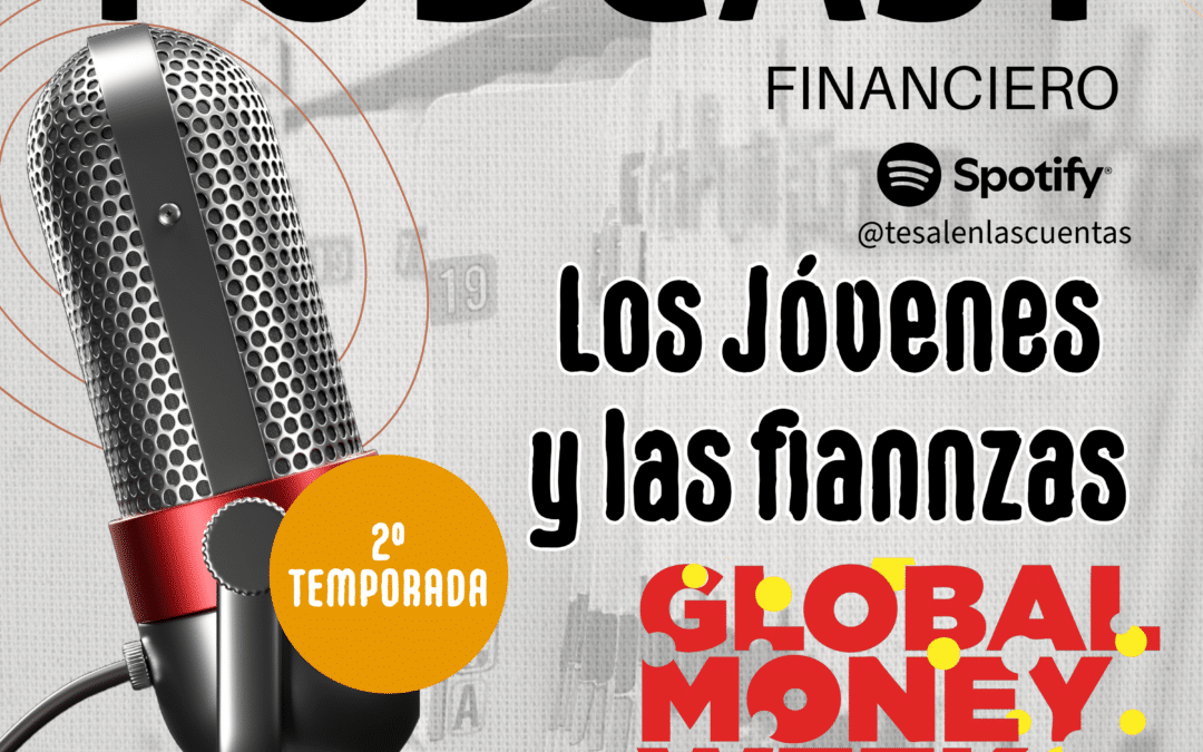 Jóvenes y finanzas en el podcast ‘¿Te salen las cuentas?’