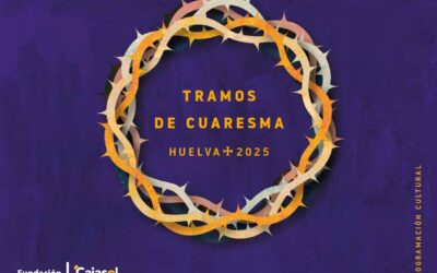 La Fundación Cajasol presenta ‘Tramos de Cuaresma’ en Huelva con un completo programa de actividades