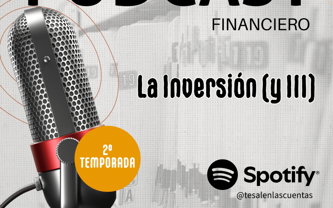 ¿Cómo empezar a invertir? Nuevo episodio del podcast «¿Te salen las cuentas?»