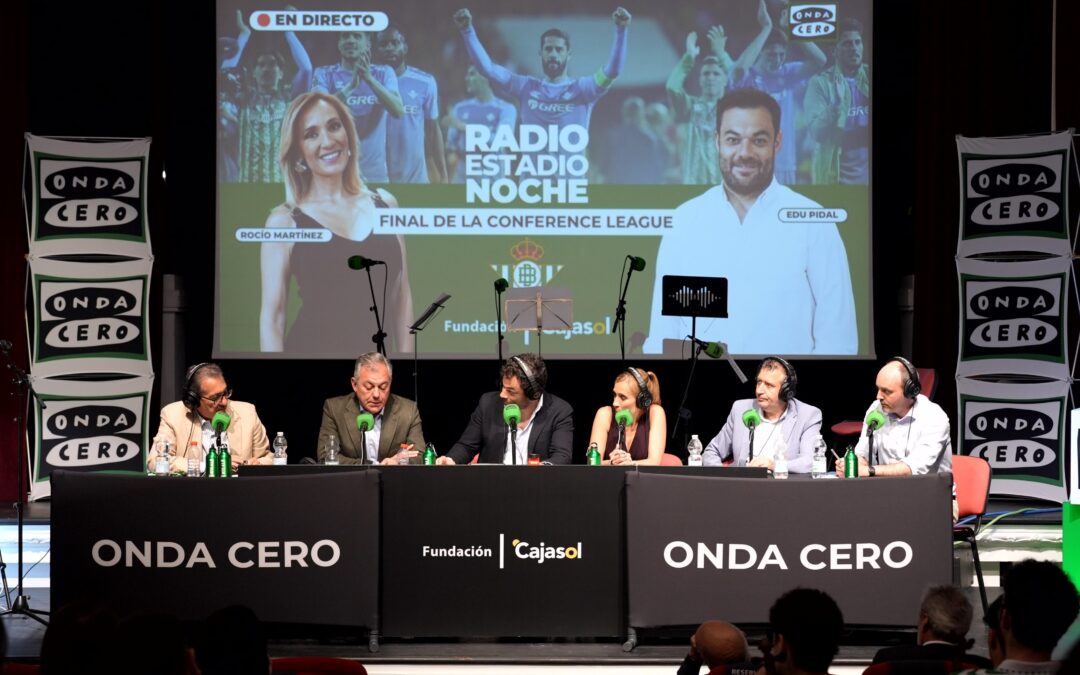 Éxito del especial de Radioestadio Noche desde la Fundación Cajasol con motivo de la final del Betis en la UEFA Conference League