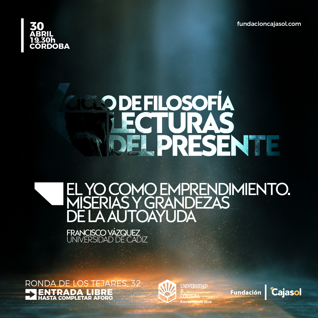 EL YO COMO EMPRENDIMIENTO. MISERIAS Y GRANDEZAS DE LA AUTOAYUDA. FRANCISCO VÁZQUEZ