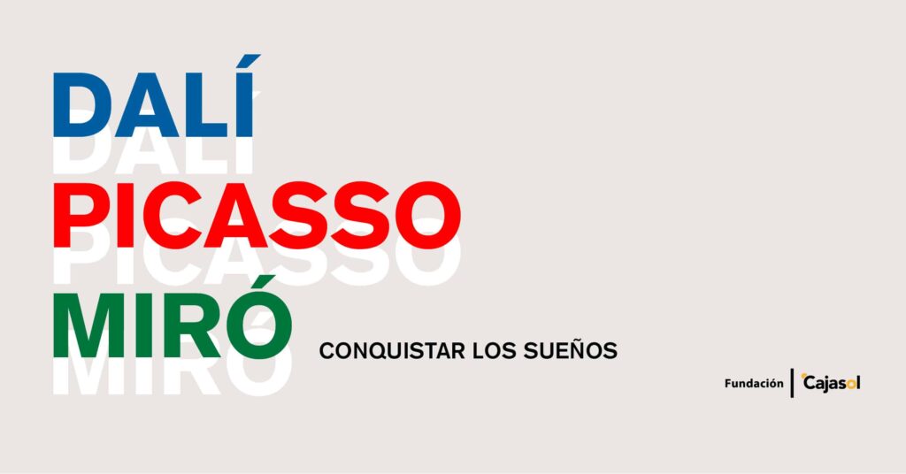 Visitas guiadas a la exposición “Dalí, Picasso, Miró. Conquistar los sueños” en Cádiz
