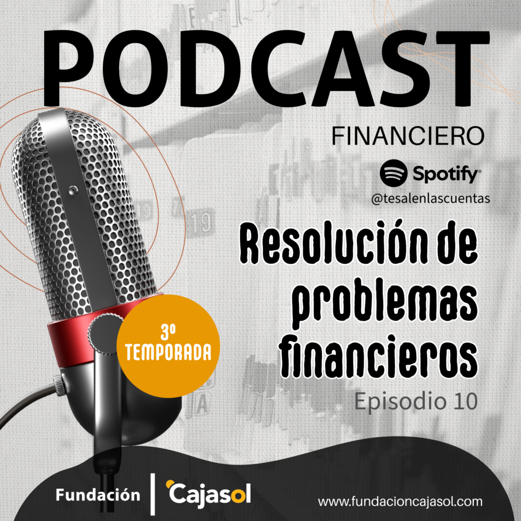 “Todo tiene solución”: nuevas claves para resolver problemas financieros en el podcast «¿Te salen las cuentas?»