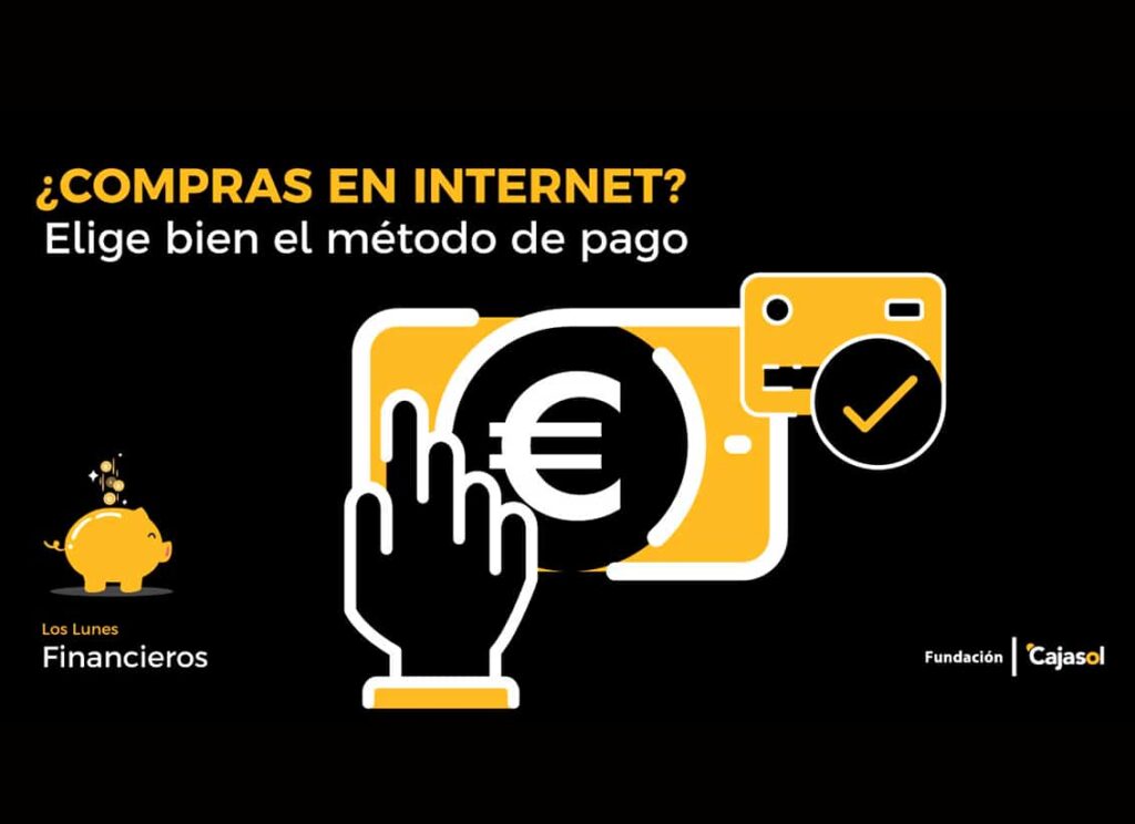Lunes Financieros de la Fundación Cajasol: ¿Compras en Internet? Elige bien el método de pago