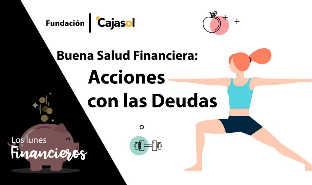 Los Lunes Financieros de la Fundación Cajasol: Acciones con las deudas para tener una buena salud financiera