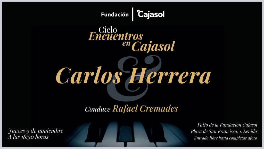 Carlos Herrera se sentará con Rafael Cremades en el próximo “Encuentros en Cajasol”
