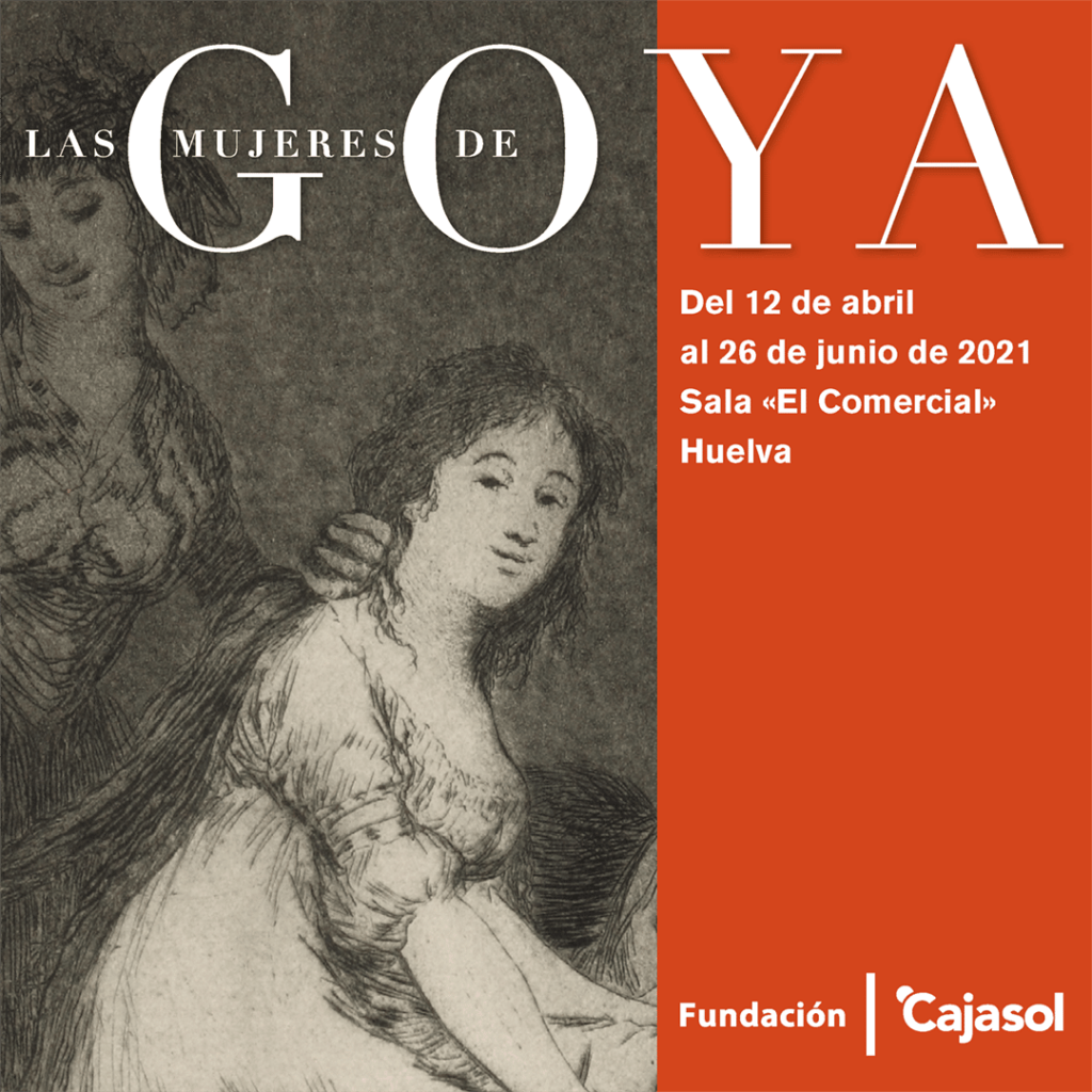 VISITAS GUIADAS A LA EXPOSICIÓN «GOYA Y LAS MUJERES» EN HUELVA