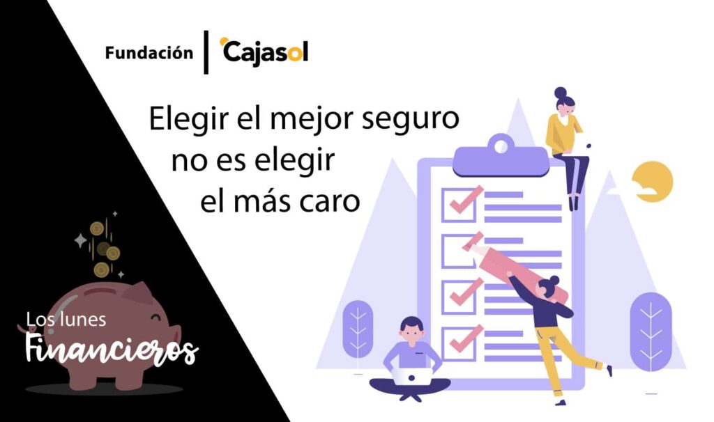 Los Lunes Financieros de la Fundación Cajasol: Elegir el mejor seguro no es elegir el seguro más caro